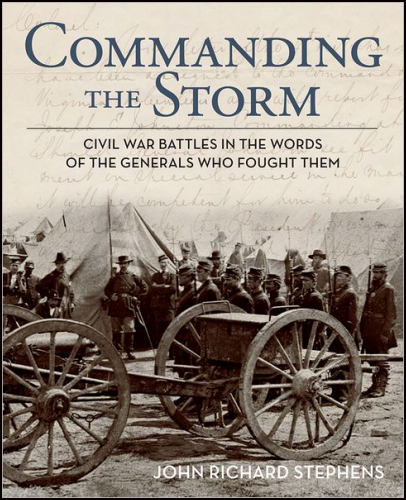 Commanding
              the Storm, (Civil War Battles in the Words of the Generals
              Who Fought Them)