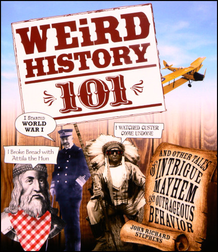 Weird History
              101, Adams Media (F+W Publications, now Simon &
              Schuster), New York City, 2009, softcover.