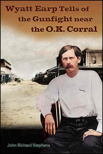 Wyatt Earp Tells of
              the Gunfight Near the O.K. Corral, Fern Canyon Press,
              2020, ebook.
